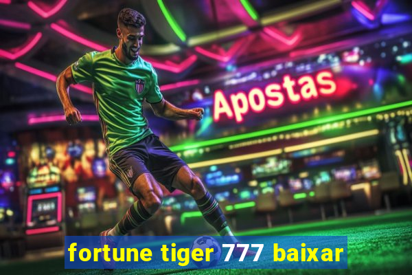 fortune tiger 777 baixar